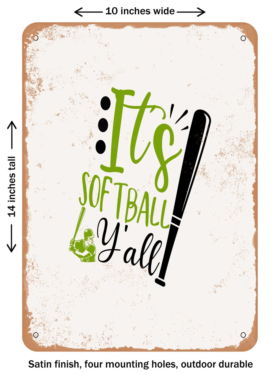 DECORATIVE METAL SIGN - Its Softball Y'all - Vintage Rusty Look